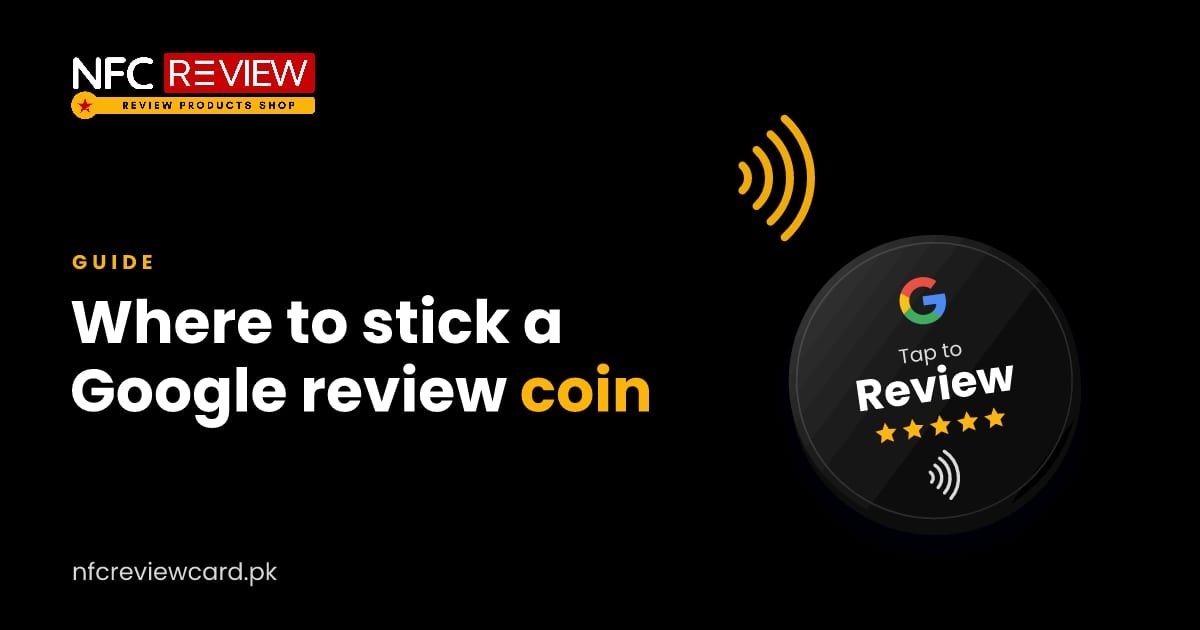 Google Review NFC Coin: Where to Stick It and How It Works