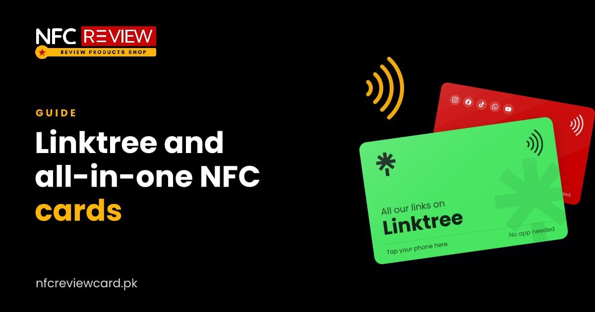 Linktree and All-in-One NFC Cards: One Tap, Every Link
