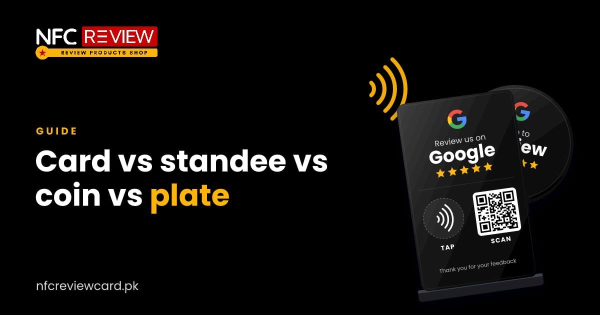 NFC Review Card vs Standee vs Coin vs Plate: Which Should You Buy?