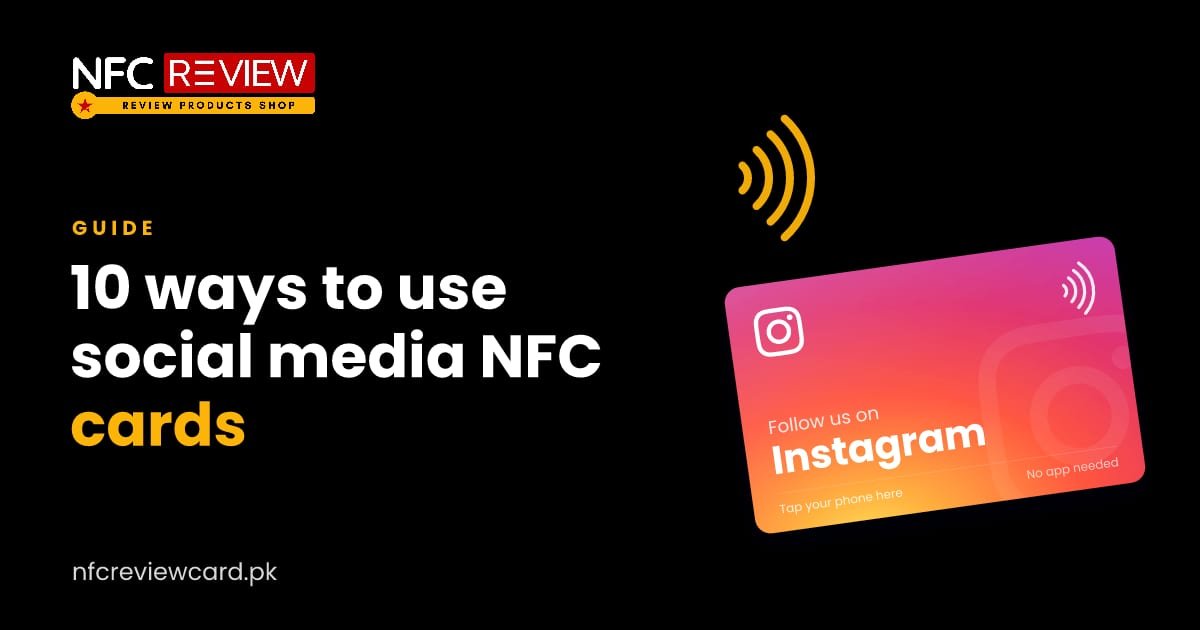 10 Ways to Use Social Media NFC Cards in Your Business