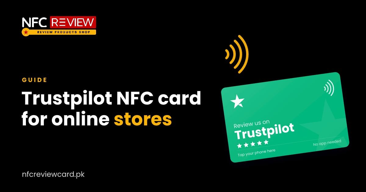 Trustpilot NFC Card: Get More Reviews for Your Online Store