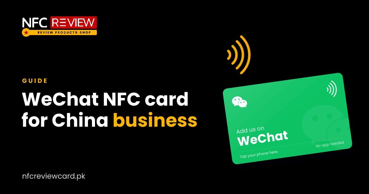 WeChat NFC Card for Businesses Working With Chinese Partners