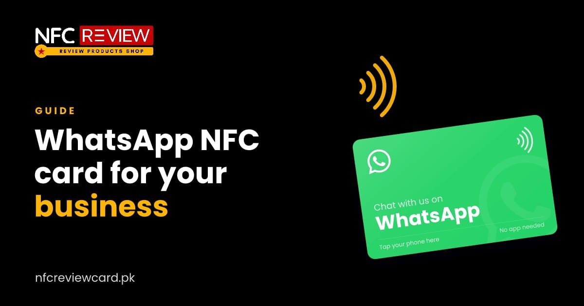 WhatsApp NFC Card: One Tap to Start a Chat With Your Business