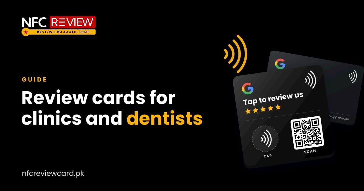 NFC Review Cards for Clinics, Dentists and Hospitals in Pakistan