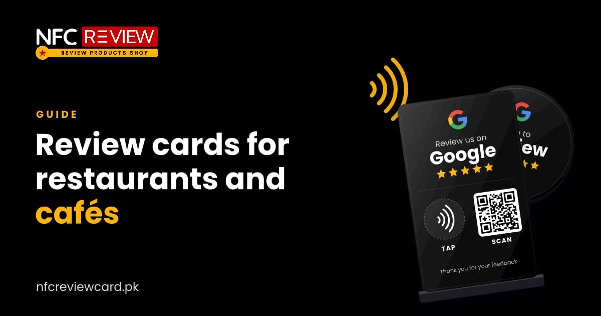 NFC Review Cards for Restaurants and Cafés in Pakistan
